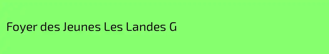Foyer des Jeunes Les Landes G